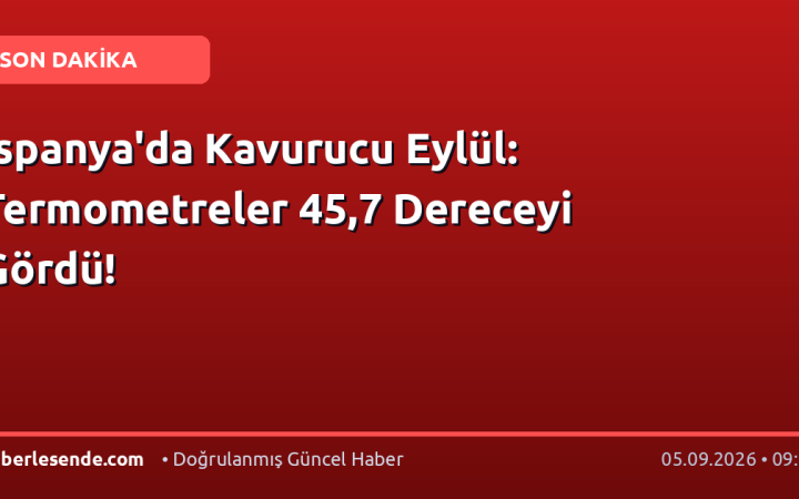 İspanya'da Kavurucu Eylül: Termometreler 45,7 Dereceyi Gördü!