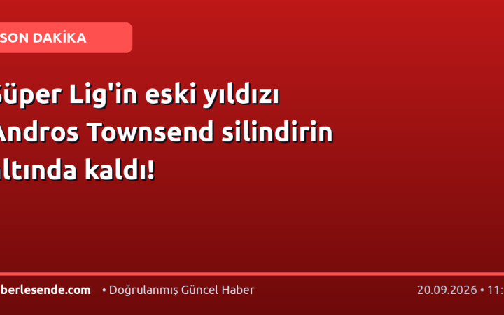 Süper Lig'in eski yıldızı Andros Townsend silindirin altında kaldı!