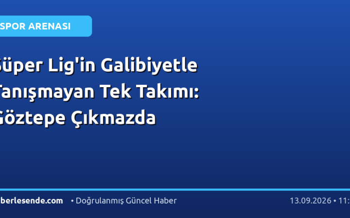 Süper Lig'in Galibiyetle Tanışmayan Tek Takımı: Göztepe Çıkmazda