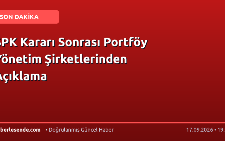 SPK Kararı Sonrası Portföy Yönetim Şirketlerinden Açıklama