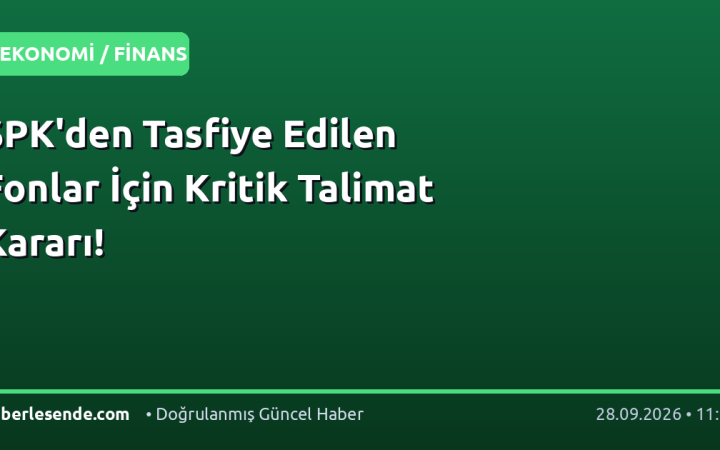 SPK'den Tasfiye Edilen Fonlar İçin Kritik Talimat Kararı!