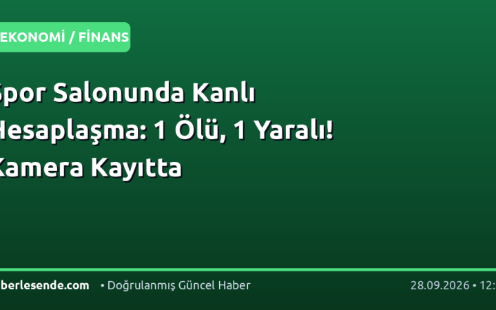 Spor Salonunda Kanlı Hesaplaşma: 1 Ölü, 1 Yaralı! Kamera Kayıtta