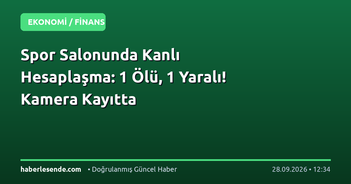 Spor Salonunda Kanlı Hesaplaşma: 1 Ölü, 1 Yaralı! Kamera Kayıtta