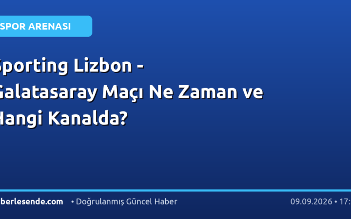 Sporting Lizbon - Galatasaray Maçı Ne Zaman ve Hangi Kanalda?