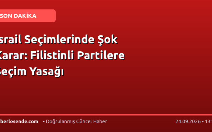 İsrail Seçimlerinde Şok Karar: Filistinli Partilere Seçim Yasağı