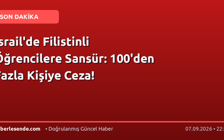 İsrail'de Filistinli Öğrencilere Sansür: 100'den Fazla Kişiye Ceza!