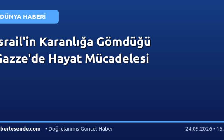 İsrail'in Karanlığa Gömdüğü Gazze'de Hayat Mücadelesi