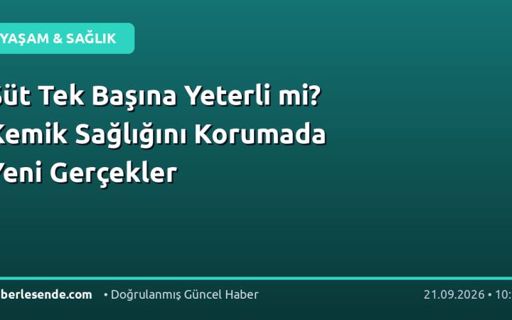 Süt Tek Başına Yeterli mi? Kemik Sağlığını Korumada Yeni Gerçekler