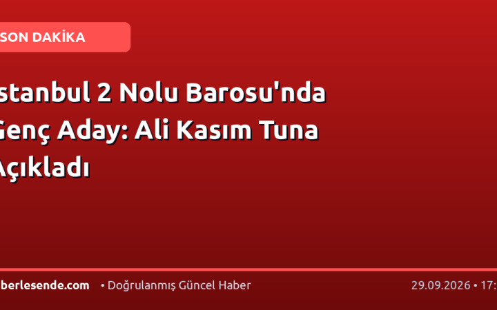 İstanbul 2 Nolu Barosu'nda Genç Aday: Ali Kasım Tuna Açıkladı