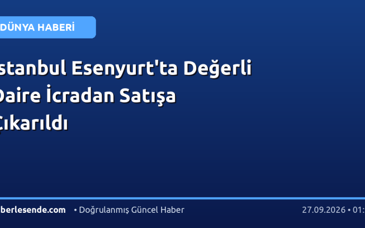 İstanbul Esenyurt'ta Değerli Daire İcradan Satışa Çıkarıldı
