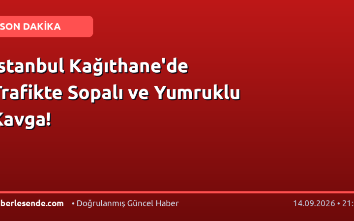 İstanbul Kağıthane'de Trafikte Sopalı ve Yumruklu Kavga!