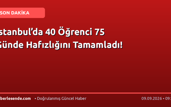 İstanbul’da 40 Öğrenci 75 Günde Hafızlığını Tamamladı!