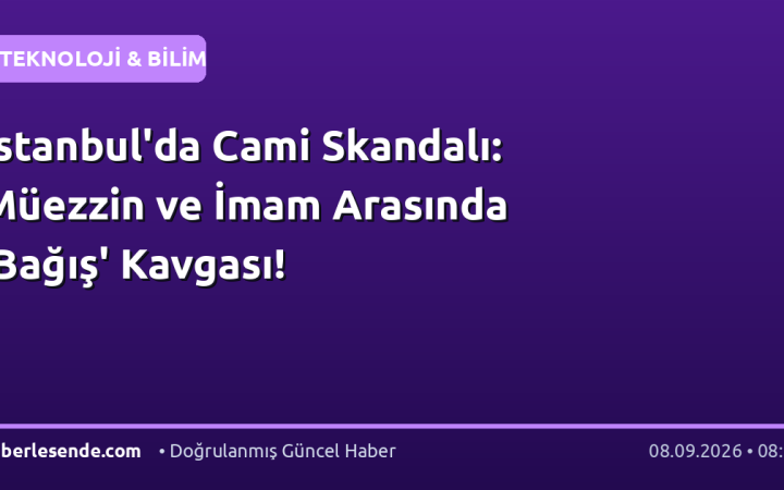 İstanbul'da Cami Skandalı: Müezzin ve İmam Arasında 'Bağış' Kavgası!