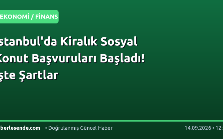 İstanbul'da Kiralık Sosyal Konut Başvuruları Başladı! İşte Şartlar