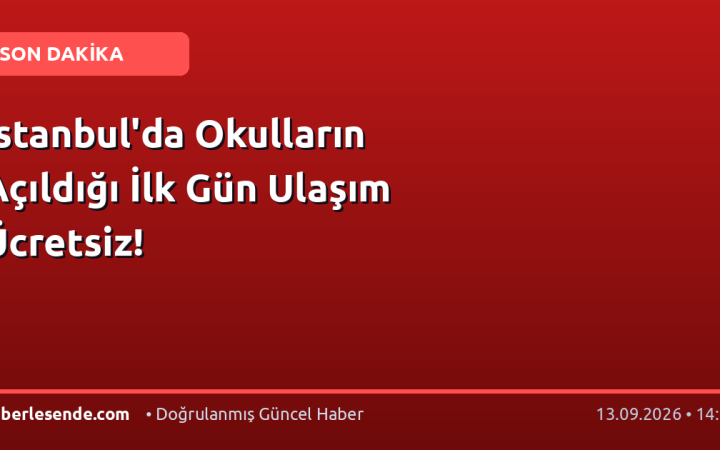 İstanbul'da Okulların Açıldığı İlk Gün Ulaşım Ücretsiz!