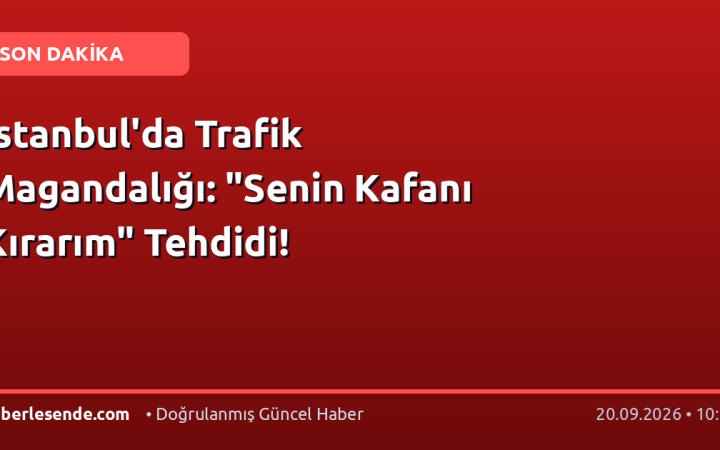 İstanbul'da Trafik Magandalığı: "Senin Kafanı Kırarım" Tehdidi!