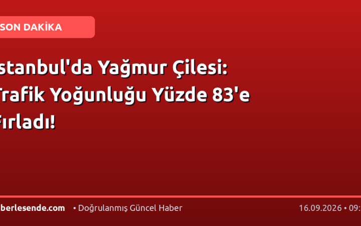 İstanbul'da Yağmur Çilesi: Trafik Yoğunluğu Yüzde 83'e Fırladı!