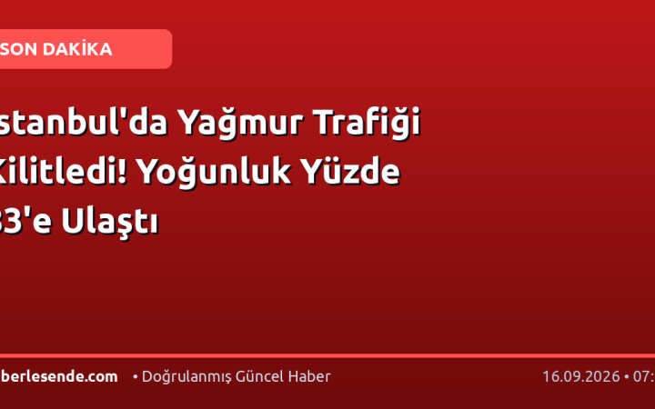 İstanbul'da Yağmur Trafiği Kilitledi! Yoğunluk Yüzde 83'e Ulaştı