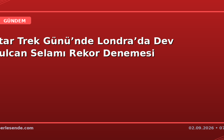 Star Trek Günü’nde Londra’da Dev Vulcan Selamı Rekor Denemesi
