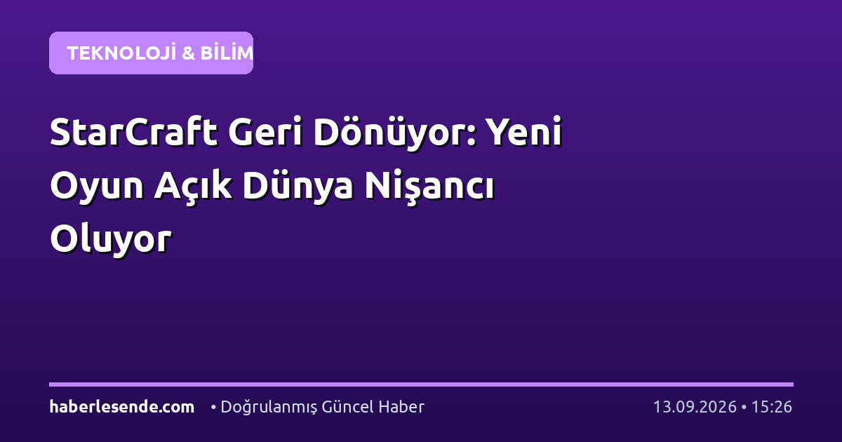 StarCraft Geri Dönüyor: Yeni Oyun Açık Dünya Nişancı Oluyor