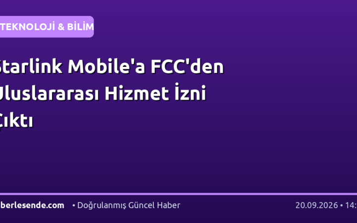 Starlink Mobile'a FCC'den Uluslararası Hizmet İzni Çıktı