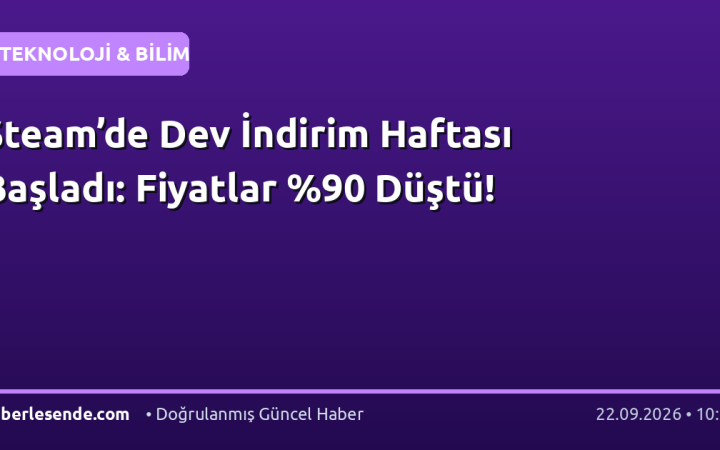 Steam’de Dev İndirim Haftası Başladı: Fiyatlar Düştü!
