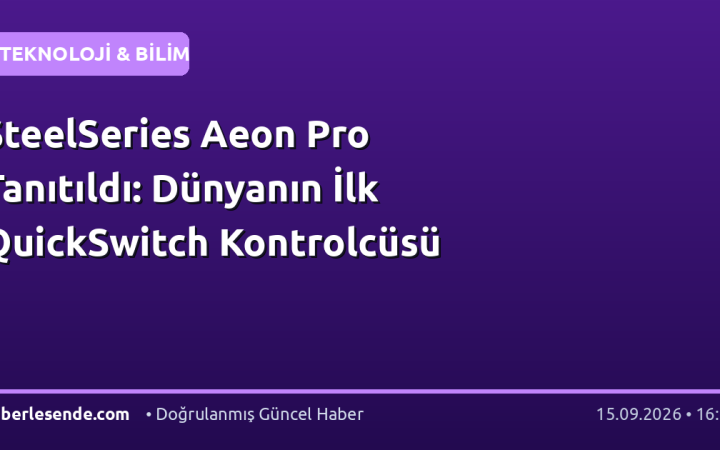 SteelSeries Aeon Pro Tanıtıldı: Dünyanın İlk QuickSwitch Kontrolcüsü