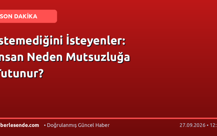 İstemediğini İsteyenler: İnsan Neden Mutsuzluğa Tutunur?