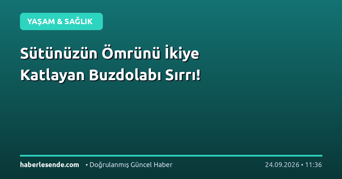 Sütünüzün Ömrünü İkiye Katlayan Buzdolabı Sırrı!