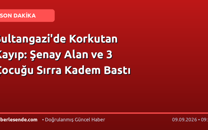 Sultangazi'de Korkutan Kayıp: Şenay Alan ve 3 Çocuğu Sırra Kadem Bastı