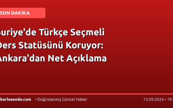 Suriye'de Türkçe Seçmeli Ders Statüsünü Koruyor: Ankara'dan Net Açıklama