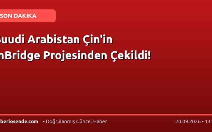 Suudi Arabistan Çin'in mBridge Projesinden Çekildi!