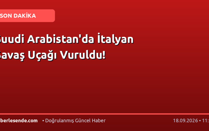 Suudi Arabistan'da İtalyan Savaş Uçağı Vuruldu!