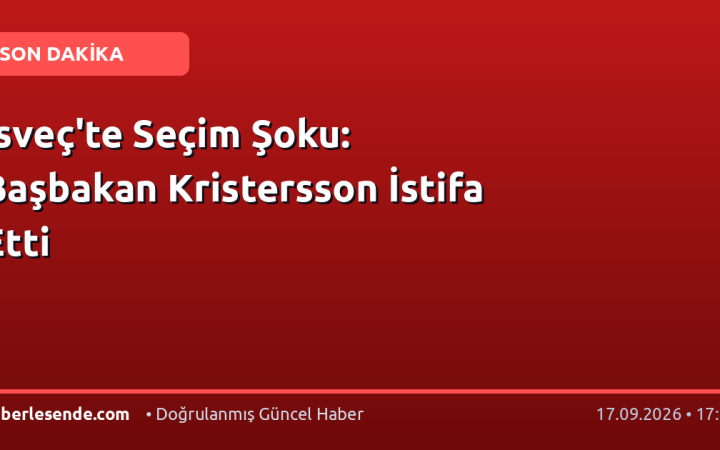 İsveç'te Seçim Şoku: Başbakan Kristersson İstifa Etti