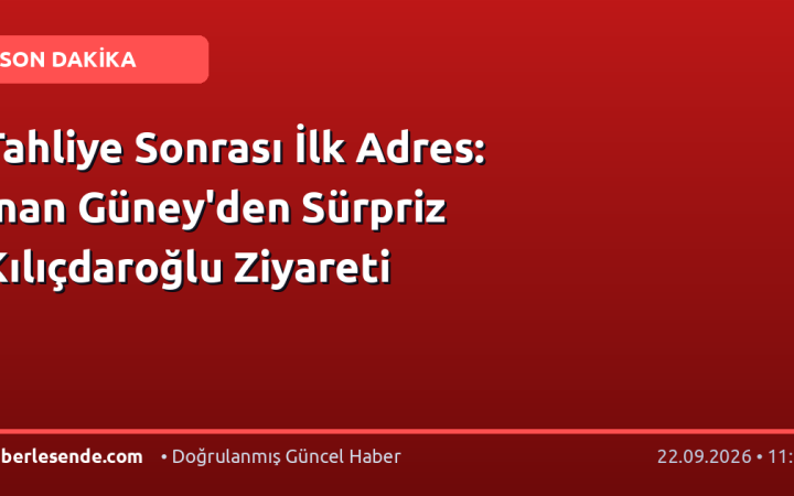 Tahliye Sonrası İlk Adres: İnan Güney'den Sürpriz Kılıçdaroğlu Ziyareti