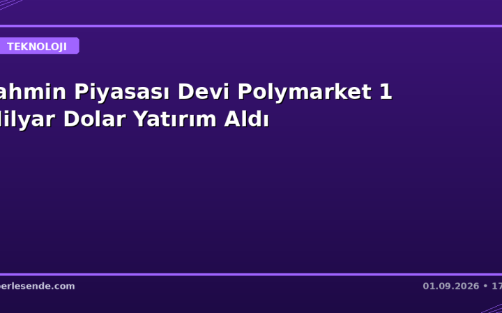 Tahmin Piyasası Devi Polymarket 1 Milyar Dolar Yatırım Aldı