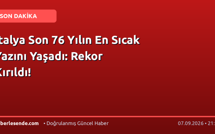 İtalya Son 76 Yılın En Sıcak Yazını Yaşadı: Rekor Kırıldı!