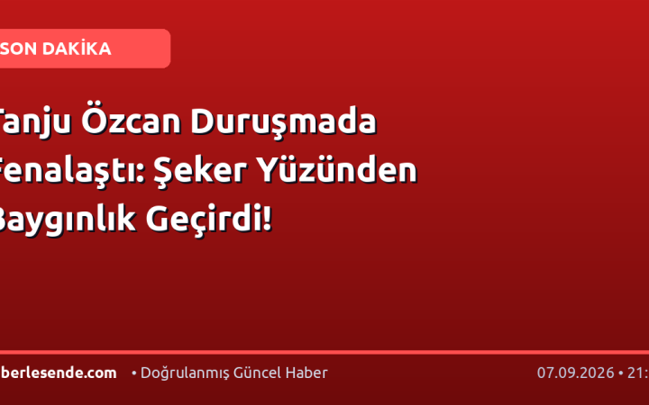 Tanju Özcan Duruşmada Fenalaştı: Şeker Yüzünden Baygınlık Geçirdi!
