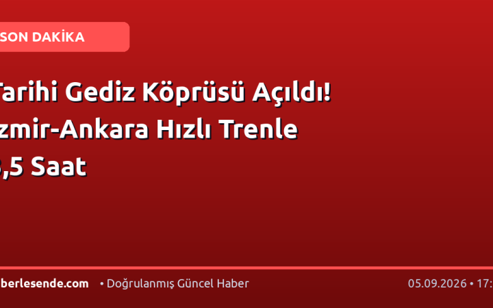 Tarihi Gediz Köprüsü Açıldı! İzmir-Ankara Hızlı Trenle 3,5 Saat