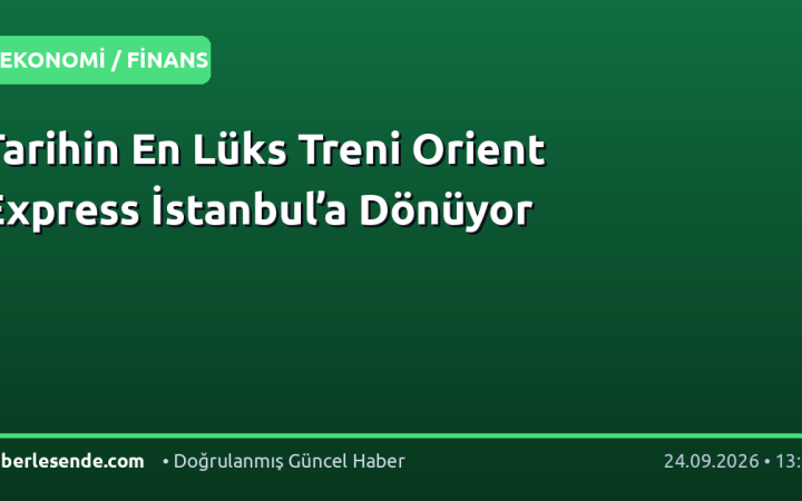Tarihin En Lüks Treni Orient Express İstanbul’a Dönüyor