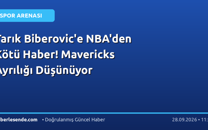 Tarık Biberovic'e NBA'den Kötü Haber! Mavericks Ayrılığı Düşünüyor