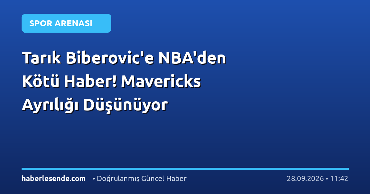 Tarık Biberovic'e NBA'den Kötü Haber! Mavericks Ayrılığı Düşünüyor