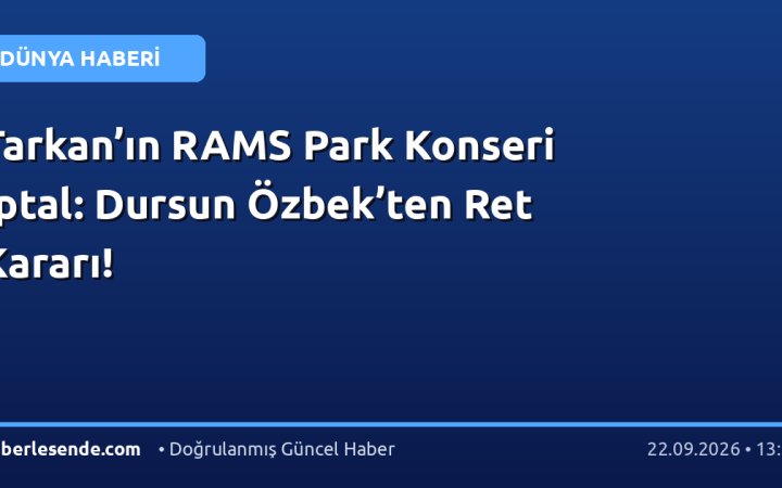 Tarkan’ın RAMS Park Konseri İptal: Dursun Özbek’ten Ret Kararı!