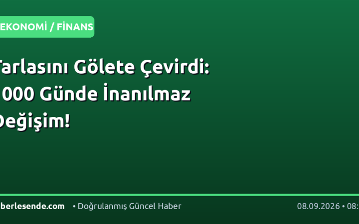 Tarlasını Gölete Çevirdi: 1000 Günde İnanılmaz Değişim!