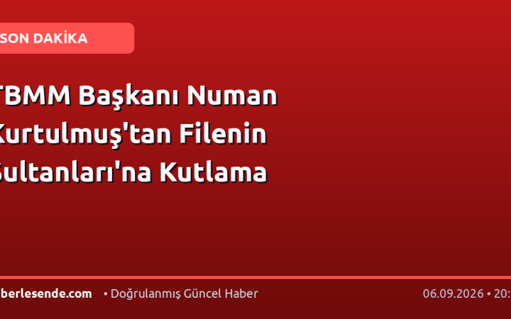 TBMM Başkanı Numan Kurtulmuş'tan Filenin Sultanları'na Kutlama