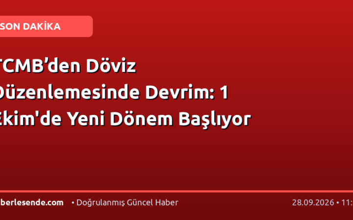 TCMB’den Döviz Düzenlemesinde Devrim: 1 Ekim'de Yeni Dönem Başlıyor