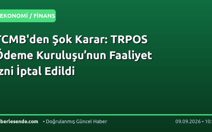 TCMB'den Şok Karar: TRPOS Ödeme Kuruluşu’nun Faaliyet İzni İptal Edildi
