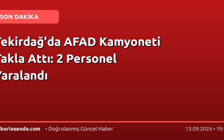 Tekirdağ'da AFAD Kamyoneti Takla Attı: 2 Personel Yaralandı
