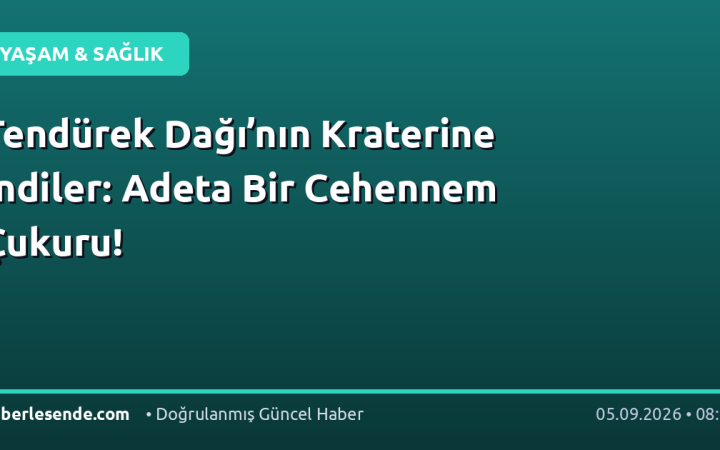 Tendürek Dağı’nın Kraterine İndiler: Adeta Bir Cehennem Çukuru!