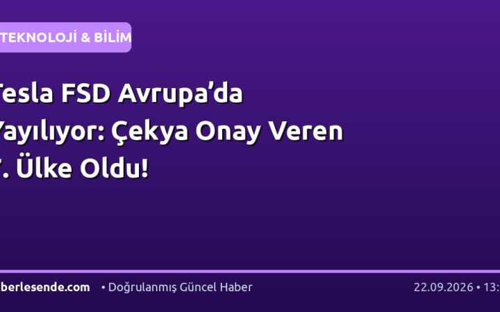 Tesla FSD Avrupa’da Yayılıyor: Çekya Onay Veren 7. Ülke Oldu!